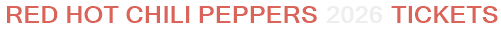 Red Hot Chili Peppers 2026 Tickets